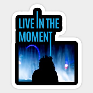 Blue Bert - Live in the moment Sticker